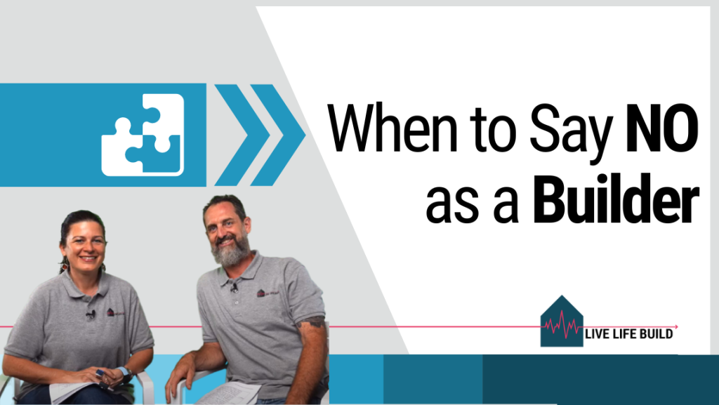 When to Say NO as a Builder title on white background with photo of Amelia Lee and Duayne Pearce and Live Life Build Logo