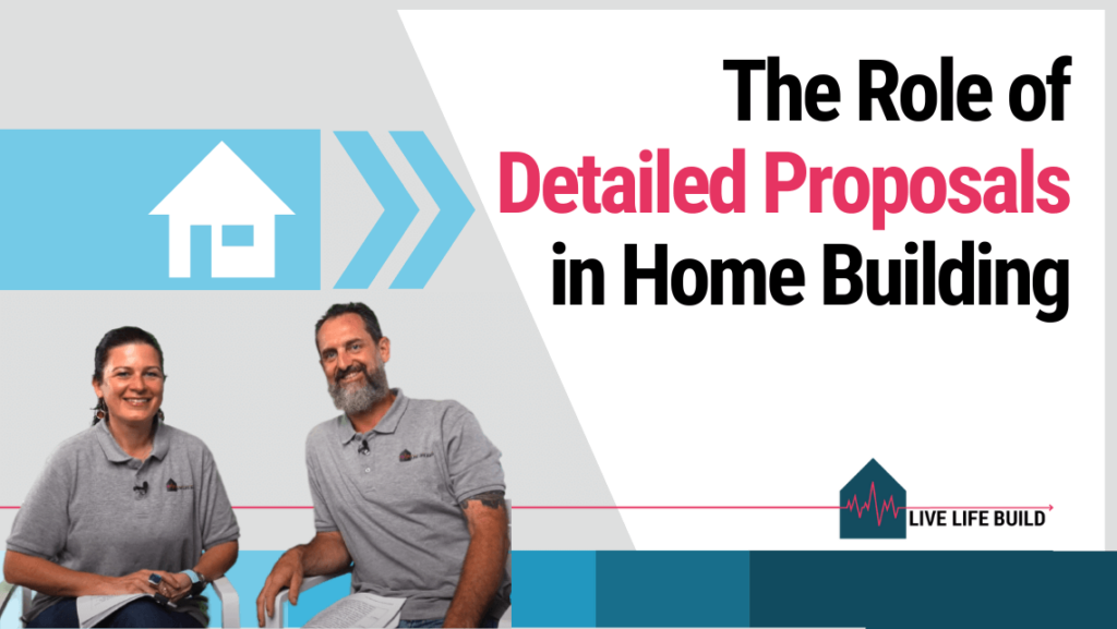 Setting Expectations Right: Role of Detailed Proposals in Home Building title on white background with photo of Amelia Lee and Duayne Pearce and Live Life Build Logo