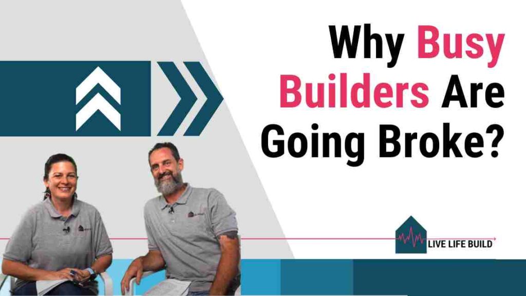 Reasons Why Busy Custom Home Builders Are Going Broke title on white background with photo of Amelia Lee and Duayne Pearce and Live Life Build Logo