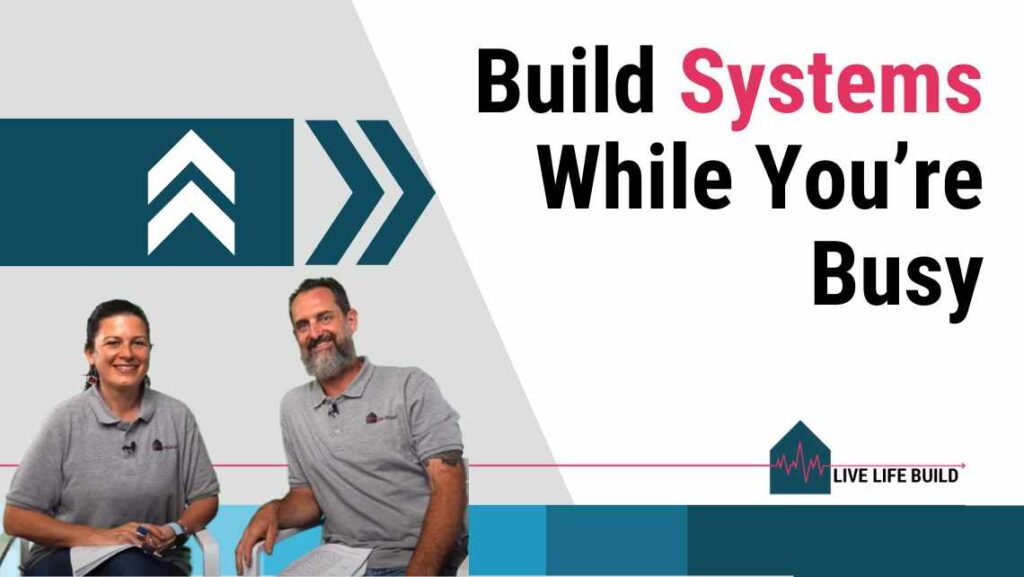 Build Business Systems While You’re Busy title on white background with photo of Amelia Lee and Duayne Pearce and Live Life Build Logo